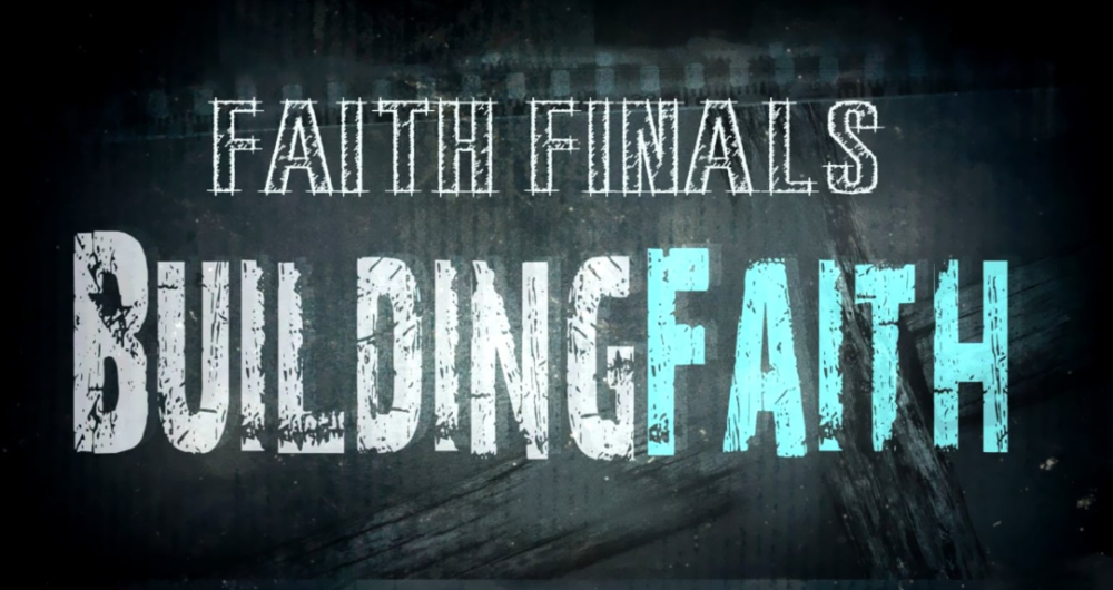 Faith Finals - “Building Faith” Image